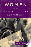 Women and the animal rights movement Emily Gaarder.