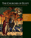 The churches of Egypt : from the journey of the Holy Family to the present day /