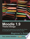 Moodle 1.9 theme design : beginner's guide /