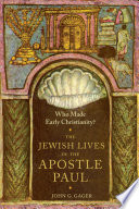 Who made early Christianity? : the Jewish lives of the Apostle Paul /