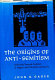 The origins of anti-semitism : attitudes toward Judaism in pagan and Christian antiquity /