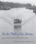 In the path of the storms : Bayou La Batre, Coden, and the Alabama coast /