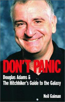 Don't panic : Douglas Adams & the hitchiker's guide to the galaxy /