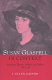 Susan Glaspell in context : American theater, culture, and politics, 1915-48 / J. Ellen Gainor.