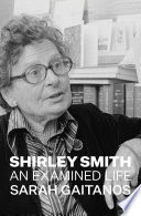 Shirley Smith : an examined life /