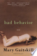 Bad behavior : stories / Mary Gaitskill.