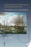 British shipping in the Mediterranean during the Napoleonic Wars : the untold story of a successful adaptation /