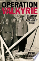 Operation Valkyrie : the German generals' plot against Hitler /