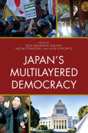 Japan's multilayered democracy / Sigal Ben-Rafael Galanti, Nissim Otmazgin and Alon Levkowitz.