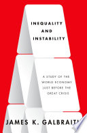 Inequality and instability : a study of the world economy just before the Great Crisis /