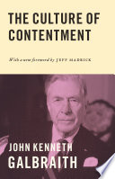 The culture of contentment / John Kenneth Galbraith ; with a new foreword by Jeff Madrick.