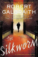 The Silkworm / Robert Galbraith.