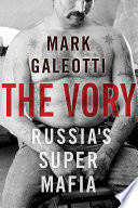 The Vory : Russia's Super Mafia /