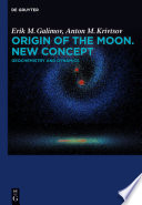 Origin of the moon. New concept : geochemistry and dynamics /