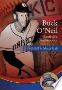 Buck O'Neil : baseball ambassador /