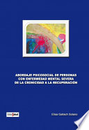 Abordaje psicosocial de personas con enfermedad mental severa : de la cronicidad a la recuperacion /