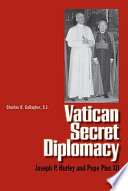 Vatican secret diplomacy : Joseph P. Hurley and Pope Pius XII /