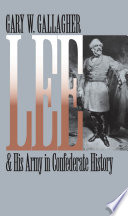 Lee & his army in Confederate history /