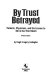 By trust betrayed : patients, physicians, and the license to kill in the Third Reich / by Hugh Gregory Gallagher.