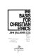 The basis for Christian ethics / John Gallagher.