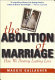 The abolition of marriage : how we destroy lasting love / by Maggie Gallagher.