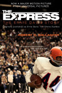 The Express : the Ernie Davis story / Robert C. Gallagher.