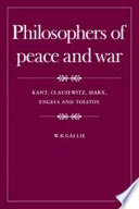 Philosophers of peace and war : Kant, Clausewitz, Marx, Engels, and Tolstoy /