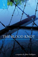 The blood knot : a fly fishing mystery / John Galligan.