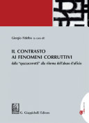 Il contrasto ai fenomeni corruttivi : dalla "spazzacorrotti" alla riforma dell'abuso d'ufficio /