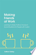 Making friends at work : a choose your own adventure for people with autism /