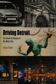 Driving Detroit : the quest for respect in the Motor City / George Galster.