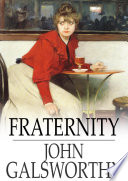 Fraternity / John Galsworthy.