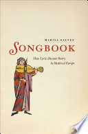 Songbook : how lyrics became poetry in medieval Europe /