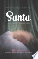 Santa : a novel of Mexico City / Federico Gamboa ; translated and edited by John Charles Chasteen.