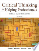 Critical thinking for helping professionals : a skills-based workbook /