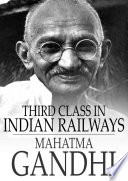 Third class in Indian railways : and other essays /