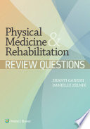 Physical medicine & rehabilitation review questions /