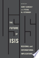 The Future of ISIS Regional and International Implications /