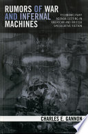 Rumors of war and infernal machines : technomilitary agenda-setting in American and British speculative fiction / Charles E. Gannon.