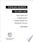 Stealing secrets, telling lies : how spies and codebreakers helped shape the twentieth century /