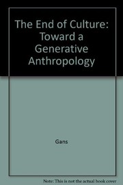 The end of culture : toward a generative anthropology /