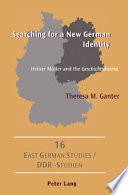 Searching for a new German identity : Heiner Müller and the Geschichtsdrama / Theresa M. Ganter.