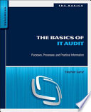 The basics of IT audit : purposes, processes, and practical information /