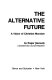 The alternative future ; a vision of Christian Marxism /