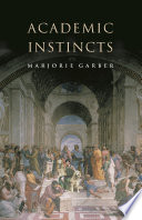 Academic instincts Marjorie Garber ; [illustrated by Sir John Tenniell].