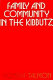 Family and community in the kibbutz /
