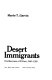 Desert immigrants : the Mexicans of El Paso, 1880-1920 / Mario T. García.