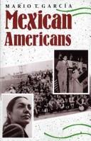 Mexican Americans : leadership, ideology & identity, 1930-1960 / Mario T. García.