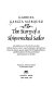 The story of a shipwrecked sailor : who drifted on a life raft for ten days without food or water, was proclaimed a national hero, kissed by beauty queens, made rich through publicity, and then spurned by the government and forgotten for all time /