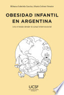 Obesidad infantil en Argentina : una mirada desde la salud internacional /
